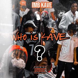 Who is kave ? (Explicit)