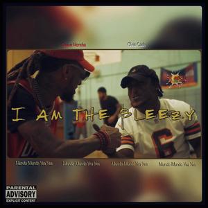 I am the Bleezy (feat. Chris Cash) [Explicit]