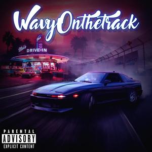 Wavyonthetrack (Explicit)