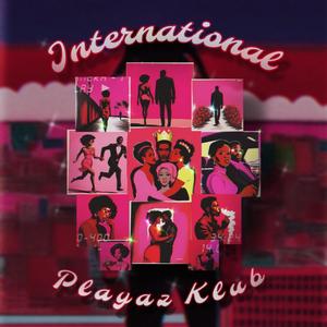 International Playaz Klub (Explicit)