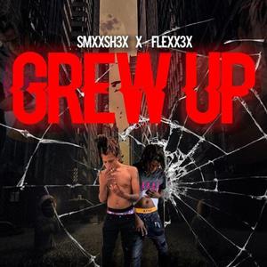 Grew Up (Explicit)