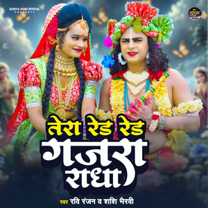 Tera Red Red Gajra Radha