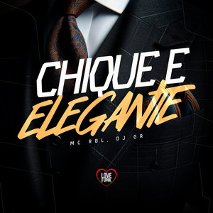 Chique e Elegante (Explicit)