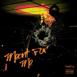 Meant 4 Me (Explicit)