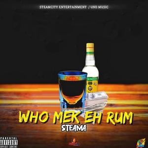 Who Mek Eh Rum (feat. Unii Music) [Explicit]