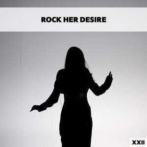 Rock Her Desire XXII