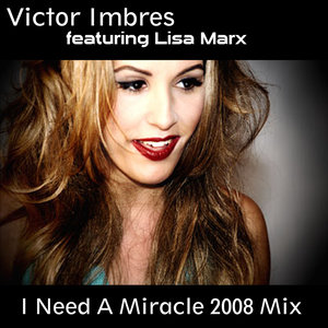 I Need A Miracle 2008 Mix