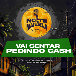 VAI SENTAR PEDINDO CASH (feat. P3 MC & MANO P) (Explicit)