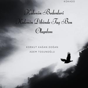 Kalenin Bedenleri & Kalenin Dibinde Taş Ben Olaydım (feat. Adem Tosunoğlu)