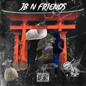 JB N FRIENDS (Explicit)