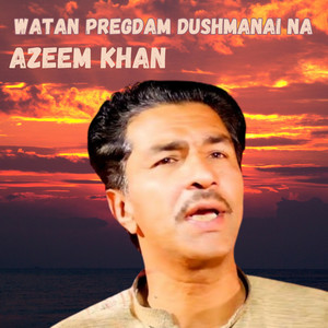 Watan Pregdam Dushmanai Na