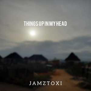 Things up in My Head (Explicit)