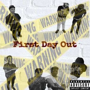 First Day Out (Freestyle) [Explicit]