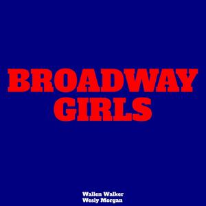 Broadway Girls(feat. Wesley Morgan) (Explicit)