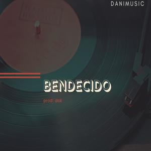 Bendecido (feat. Dokzma) [Explicit]