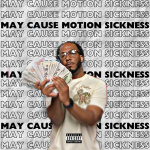 May Cause Motion Sickness (Explicit)