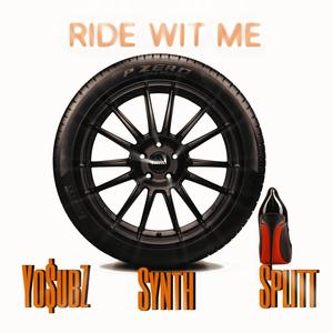 Ride Wit Me (feat. Synth & Big Marv AKA Splitt) (Explicit)