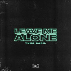 Leave Me Alone (Explicit)
