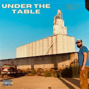 Under The Table (Explicit)