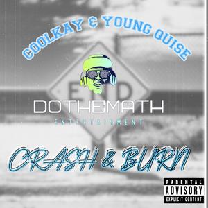 CRASH & BURN (feat. Young Quise) (Explicit)