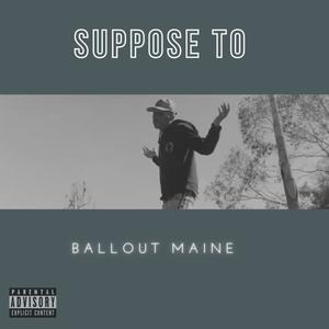 Suppose To (Explicit)