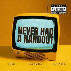 Never Had a Handout (Explicit)