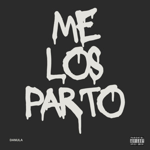 Me los Parto (Explicit)