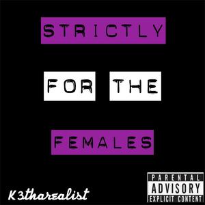 Strictly For The Females (Explicit)