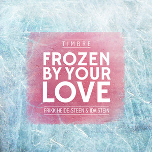 Frozen By Your Love (feat. Ida Stein)