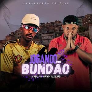 JOGANDO O BUNDÃO (feat. MC MARTINS & MC KIRIKA)