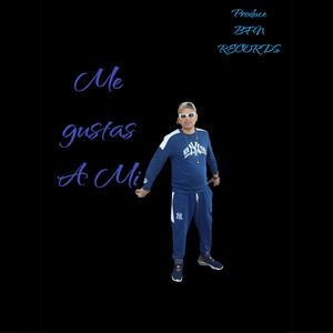 Me Gustas A Mi