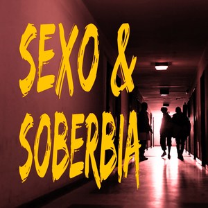 Sexo y Soberbia