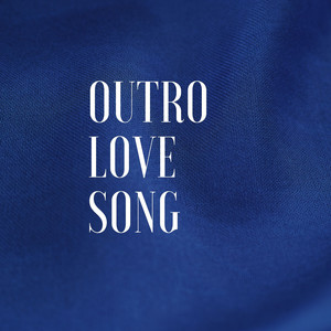 Outro love song (Explicit)