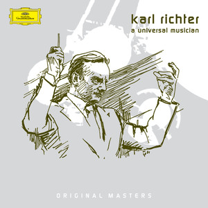 Karl Richter: A Universal Musician (卡尔·李希特：一个全能的音乐家)