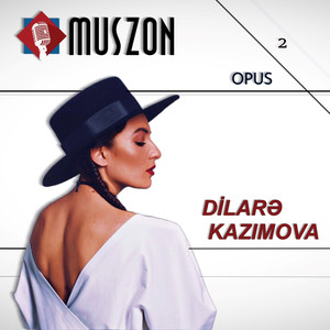 Dilarə Kazımova (Opus 2)