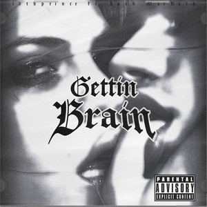 Gettin Brain (Explicit)