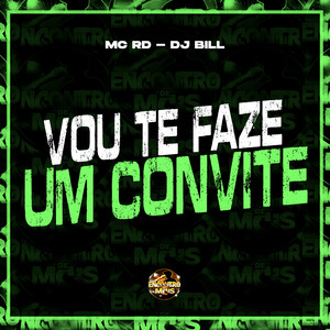 Vou Te Fazer um Convite (Explicit)