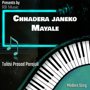 Chhadera janeko Mayale