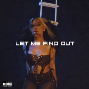 Aáyanna - Let Me Find Out (Explicit)