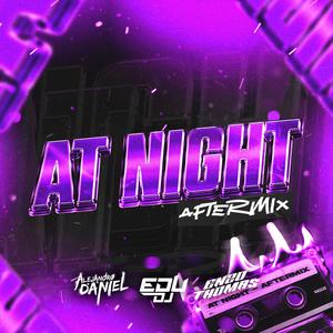 At Night (feat. EDU DJ & Dj Alejandro Daniel|AFTERMIX)