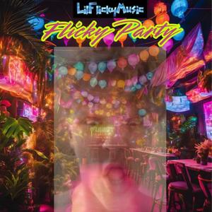 Flicky Party (Explicit)