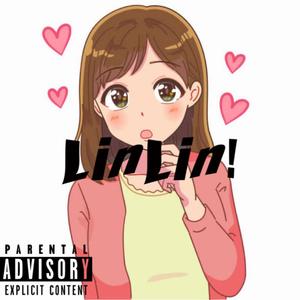 LinLin! (feat. Gxatbxii) [Explicit]