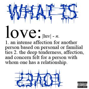 What Is Love? (Explicit)