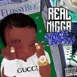 Real Nigga Since Birth (Explicit)