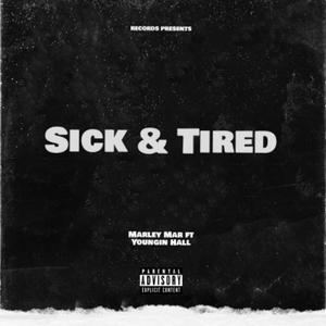 Sick & Tired