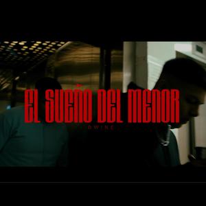 Dwine X NCH (El Sueño Del Menor) (Explicit)