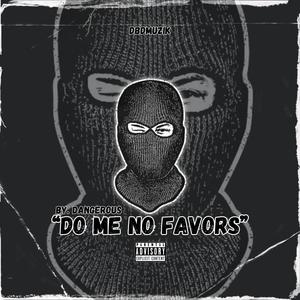 Do Me No Favors (Explicit)