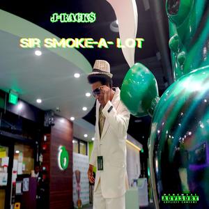 Sir Smoke-A-Lot (Explicit)