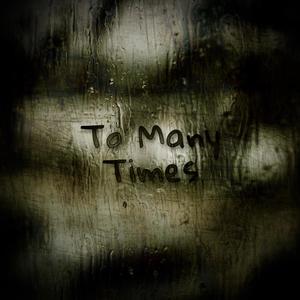 Too Many Times (Explicit)