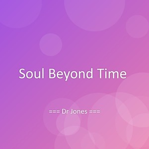 Soul Beyond Time